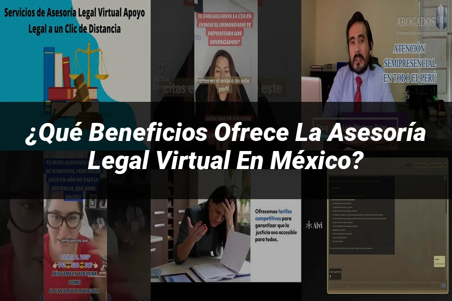 "¿Qué Beneficios Ofrece la Asesoría Legal Virtual en México?"