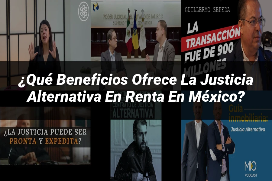 "¿Qué Beneficios Ofrece la Justicia Alternativa en Renta en México?"