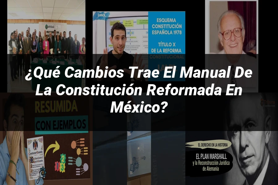 "¿Qué Cambios Trae el Manual de la Constitución Reformada en México?"