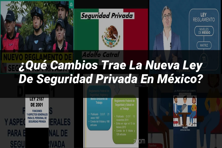 "¿Qué Cambios Trae la Nueva Ley de Seguridad Privada en México?"