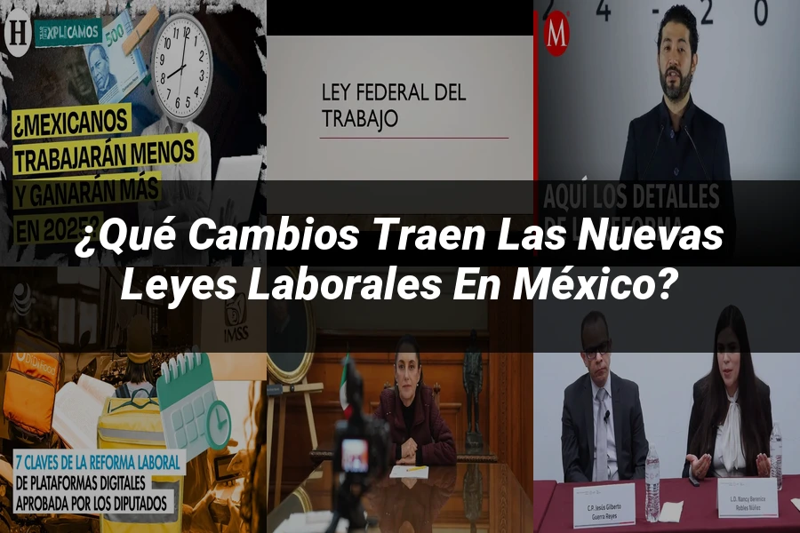 "¿Qué Cambios Traen las Nuevas Leyes Laborales en México?"