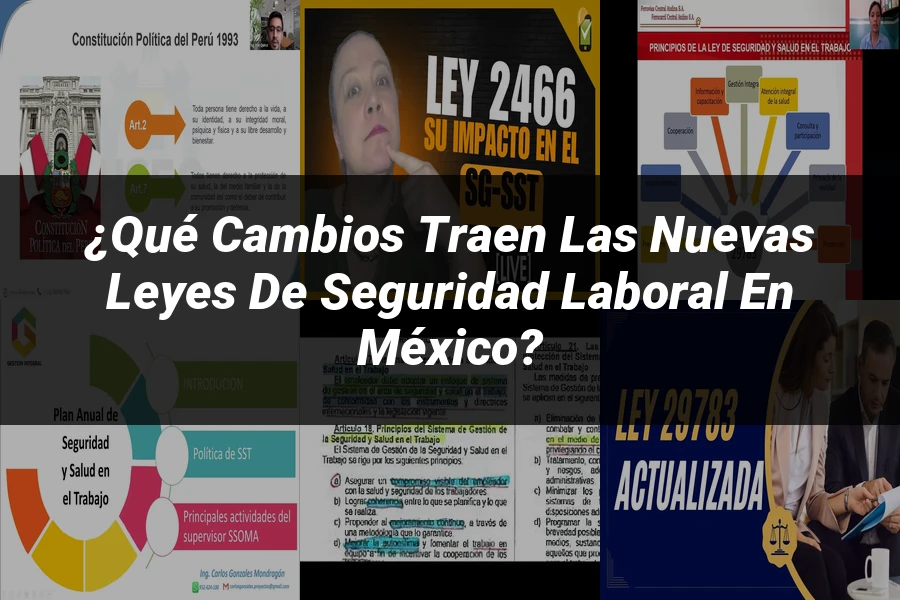 "¿Qué Cambios Traen las Nuevas Leyes de Seguridad Laboral en México?"