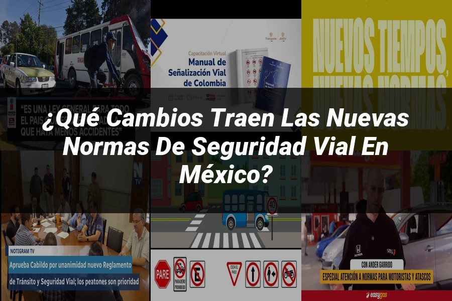 "¿Qué Cambios Traen las Nuevas Normas de Seguridad Vial en México?"