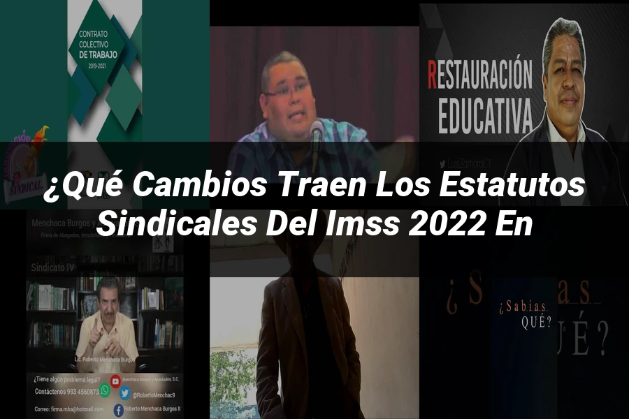 "¿Qué Cambios Traen los Estatutos Sindicales del IMSS 2022 en