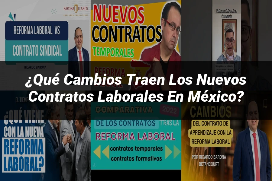 "¿Qué Cambios Traen los Nuevos Contratos Laborales en México?"