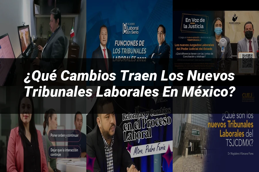 "¿Qué Cambios Traen los Nuevos Tribunales Laborales en México?"