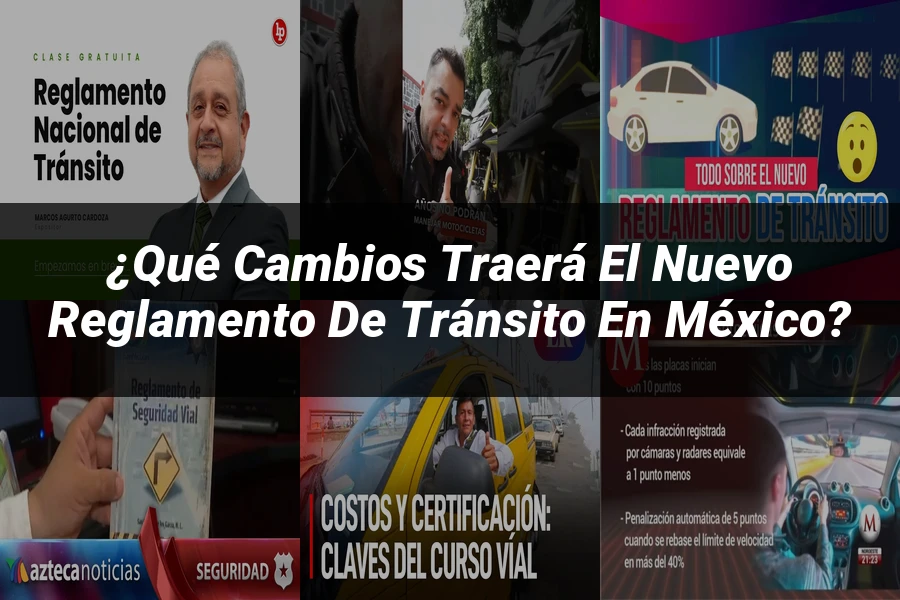 "¿Qué Cambios Traerá el Nuevo Reglamento de Tránsito en México?"
