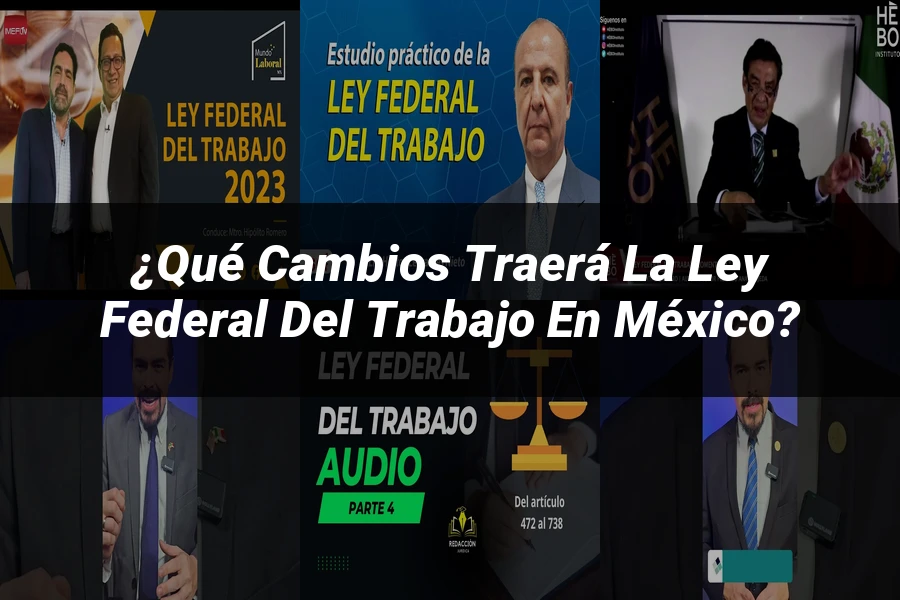 "¿Qué Cambios Traerá la Ley Federal del Trabajo en México?"