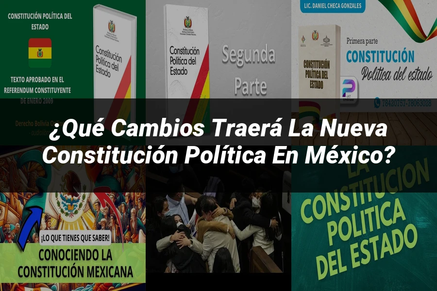 "¿Qué Cambios Traerá la Nueva Constitución Política en México?"