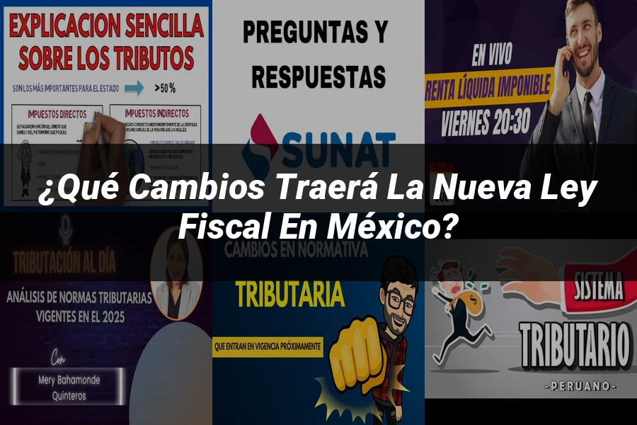 "¿Qué Cambios Traerá la Nueva Ley Fiscal en México?"
