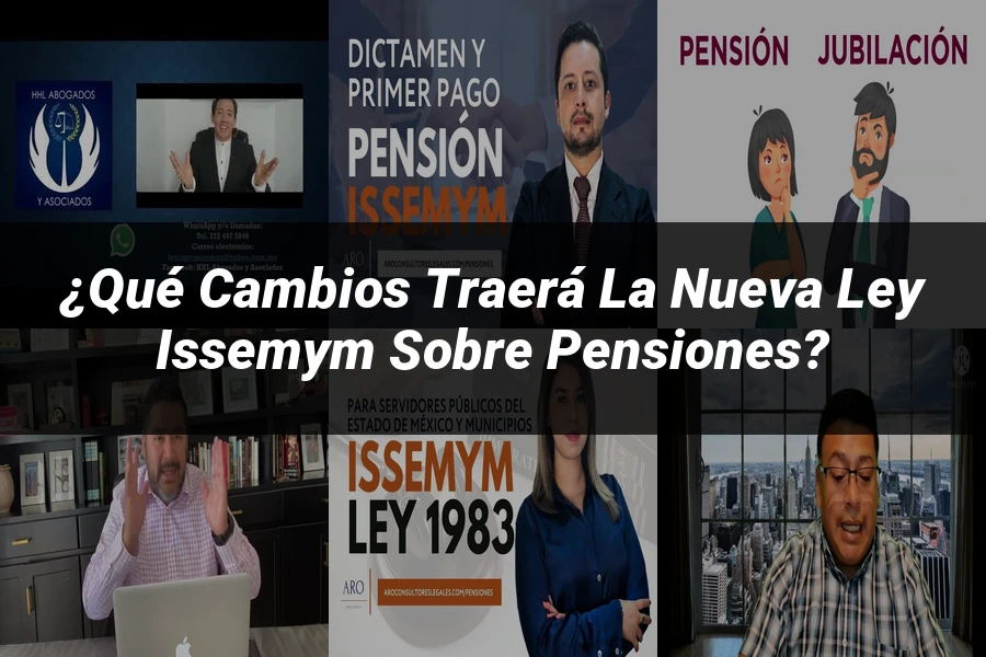 "¿Qué Cambios Traerá la Nueva Ley ISSEMyM sobre Pensiones?"
