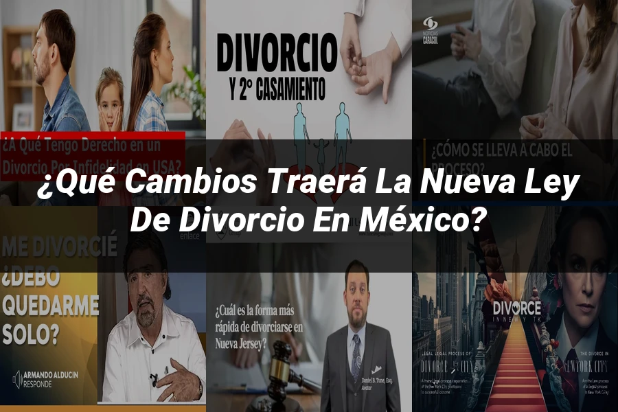 "¿Qué Cambios Traerá la Nueva Ley de Divorcio en México?"