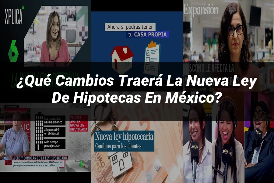 "¿Qué Cambios Traerá la Nueva Ley de Hipotecas en México?"
