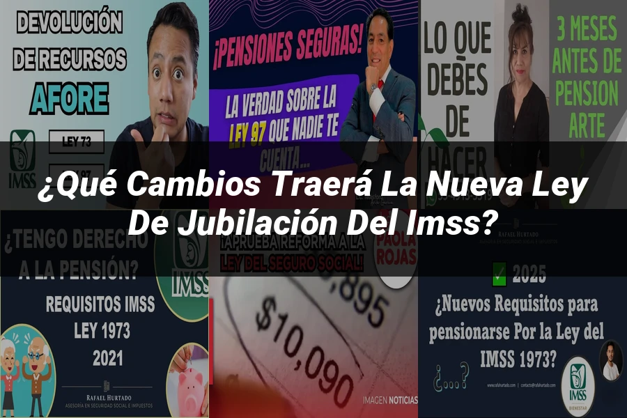 "¿Qué Cambios Traerá la Nueva Ley de Jubilación del IMSS?"