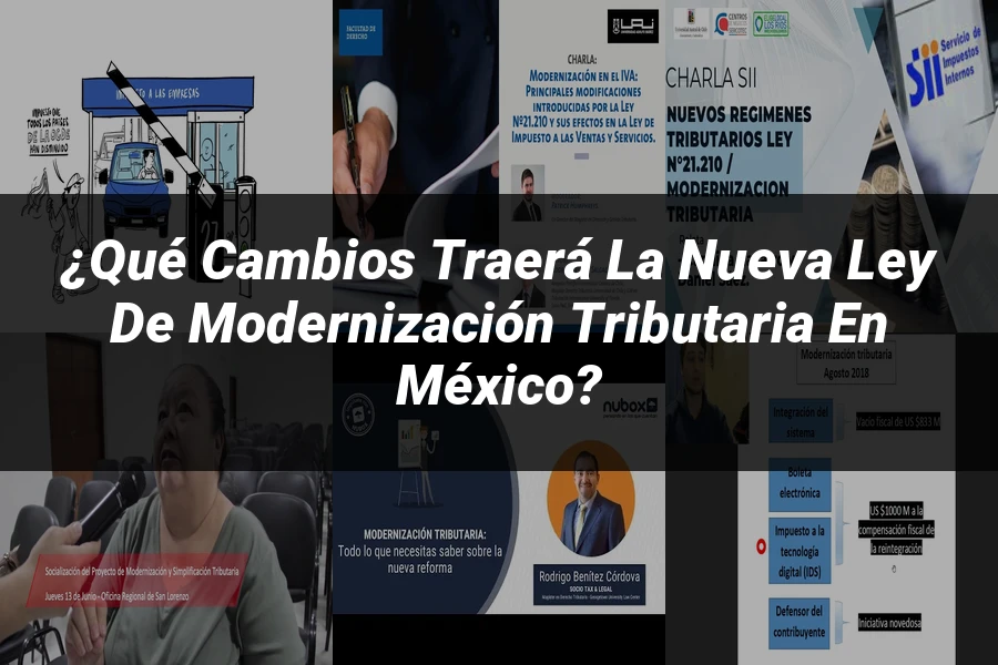 "¿Qué Cambios Traerá la Nueva Ley de Modernización Tributaria en México?"