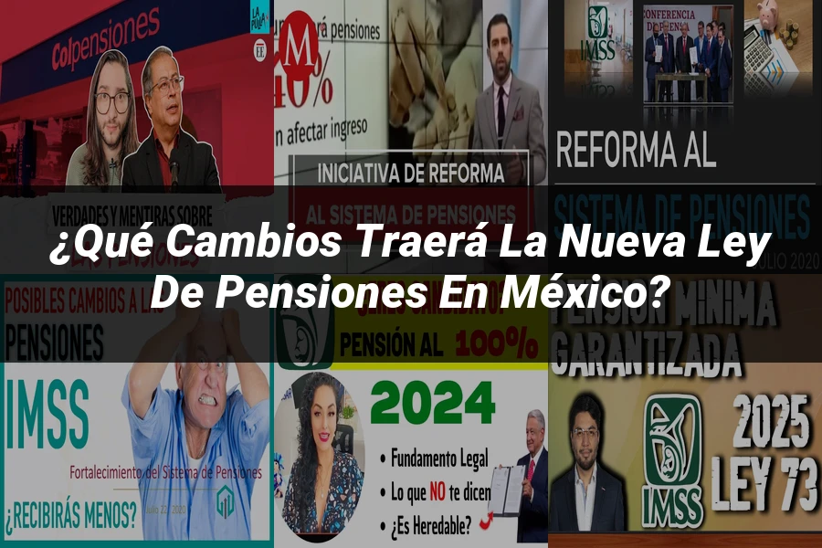 "¿Qué Cambios Traerá la Nueva Ley de Pensiones en México?"