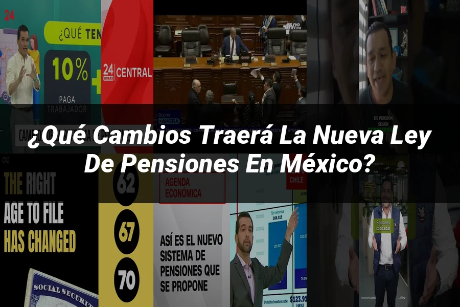 "¿Qué Cambios Traerá la Nueva Ley de Pensiones en México?"