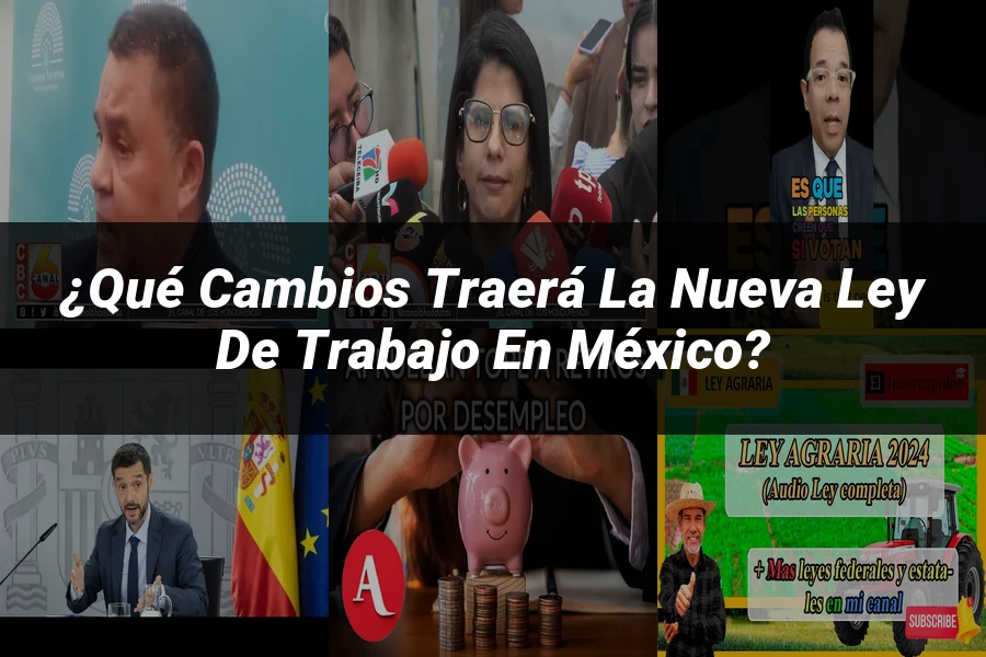 "¿Qué Cambios Traerá la Nueva Ley de Trabajo en México?"