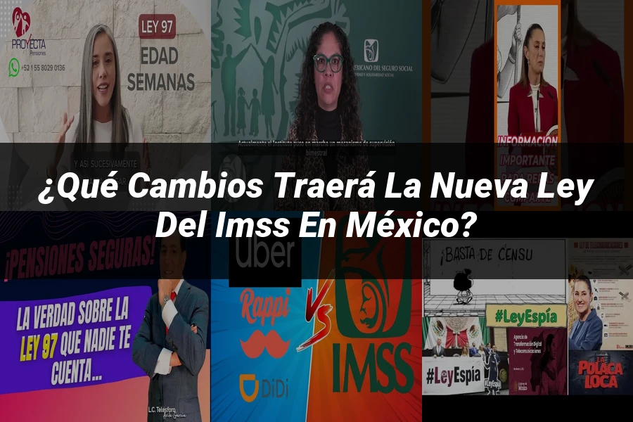 "¿Qué Cambios Traerá la Nueva Ley del IMSS en México?"