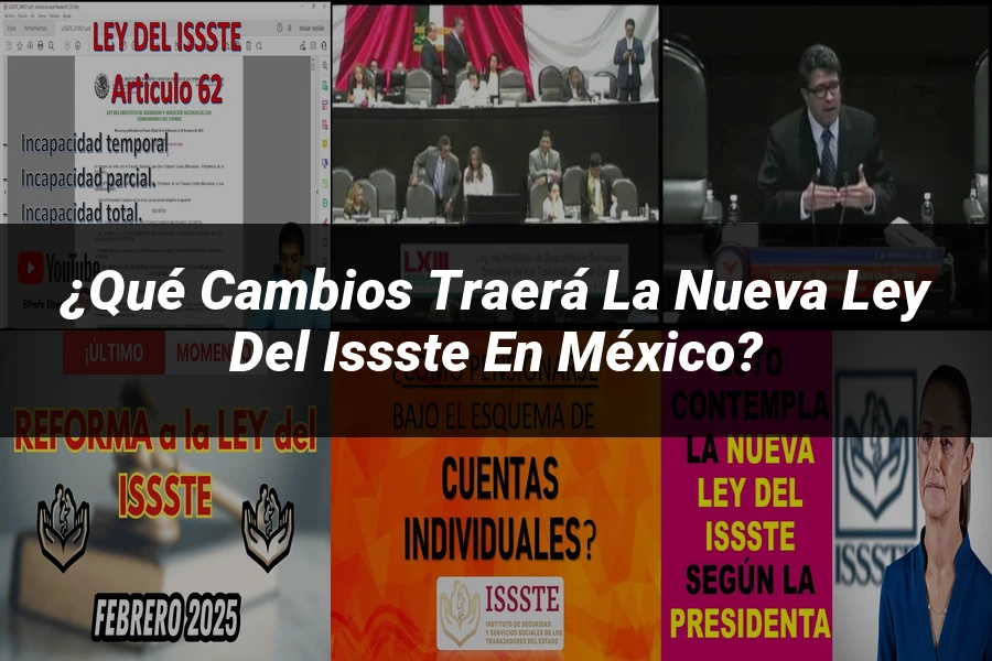 "¿Qué Cambios Traerá la Nueva Ley del ISSSTE en México?"