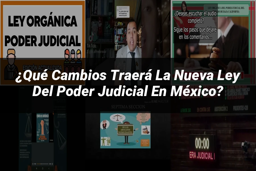 "¿Qué Cambios Traerá la Nueva Ley del Poder Judicial en México?"
