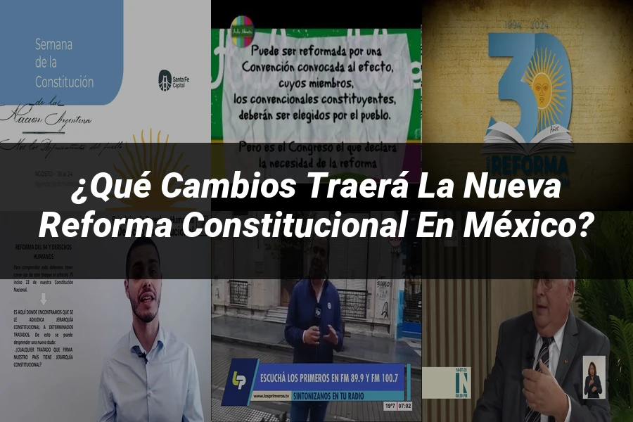 "¿Qué Cambios Traerá la Nueva Reforma Constitucional en México?"