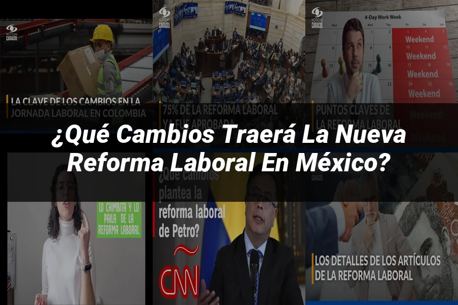 "¿Qué Cambios Traerá la Nueva Reforma Laboral en México?"