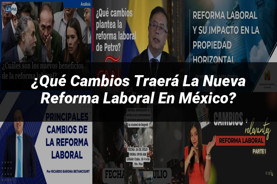"¿Qué Cambios Traerá la Nueva Reforma Laboral en México?"