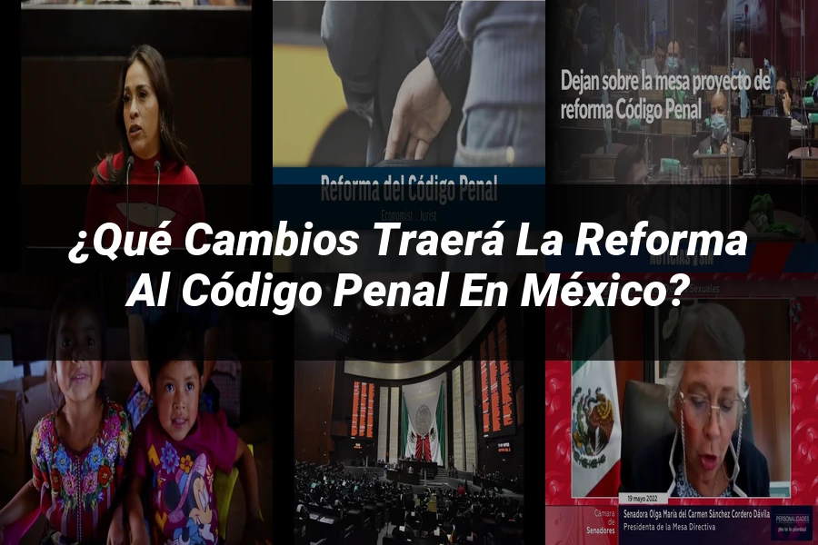 "¿Qué Cambios Traerá la Reforma al Código Penal en México?"