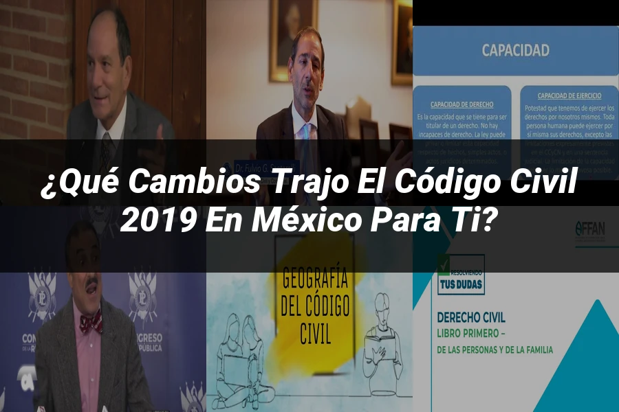 "¿Qué Cambios Trajo el Código Civil 2019 en México para Ti?"