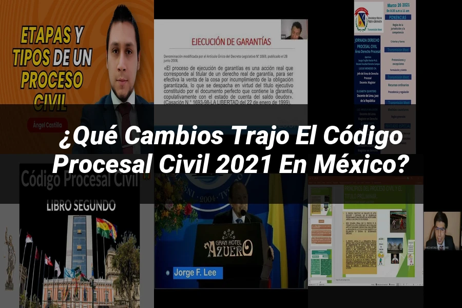 "¿Qué Cambios Trajo el Código Procesal Civil 2021 en México?"