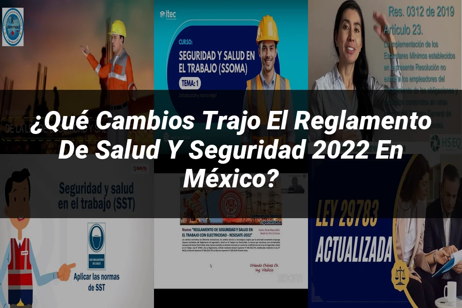 "¿Qué Cambios Trajo el Reglamento de Salud y Seguridad 2022 en México?"