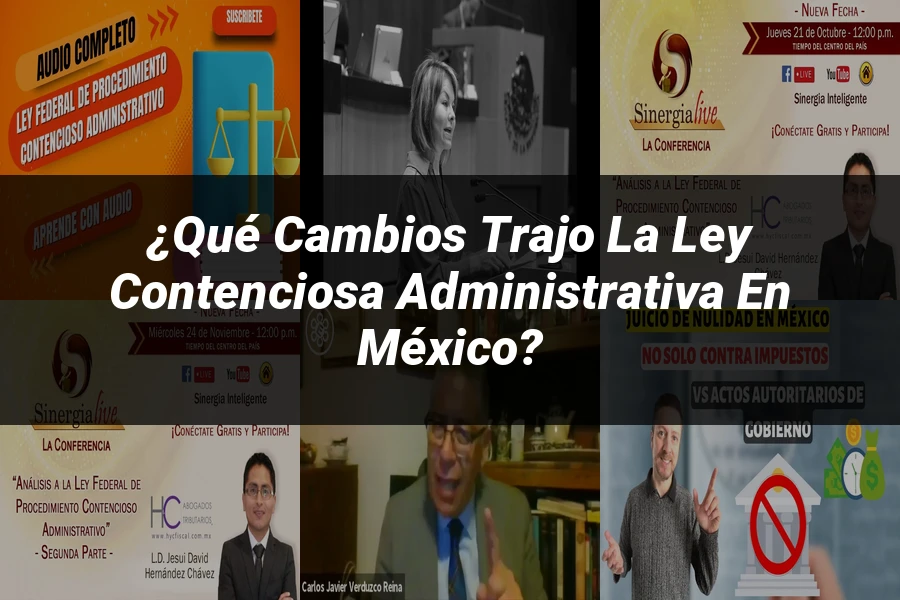 "¿Qué Cambios Trajo la Ley Contenciosa Administrativa en México?"