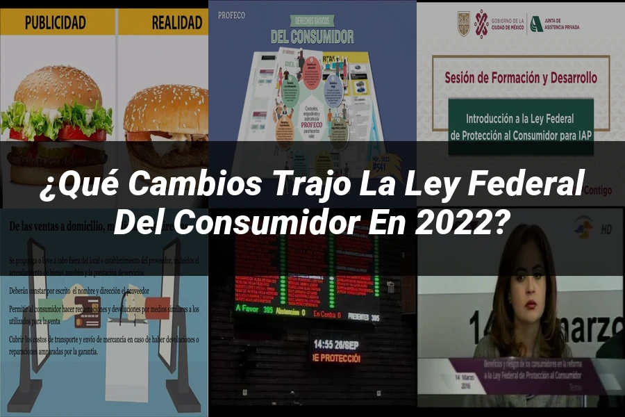 "¿Qué Cambios Trajo la Ley Federal del Consumidor en 2022?"