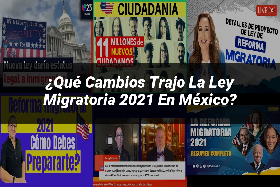 "¿Qué Cambios Trajo la Ley Migratoria 2021 en México?"