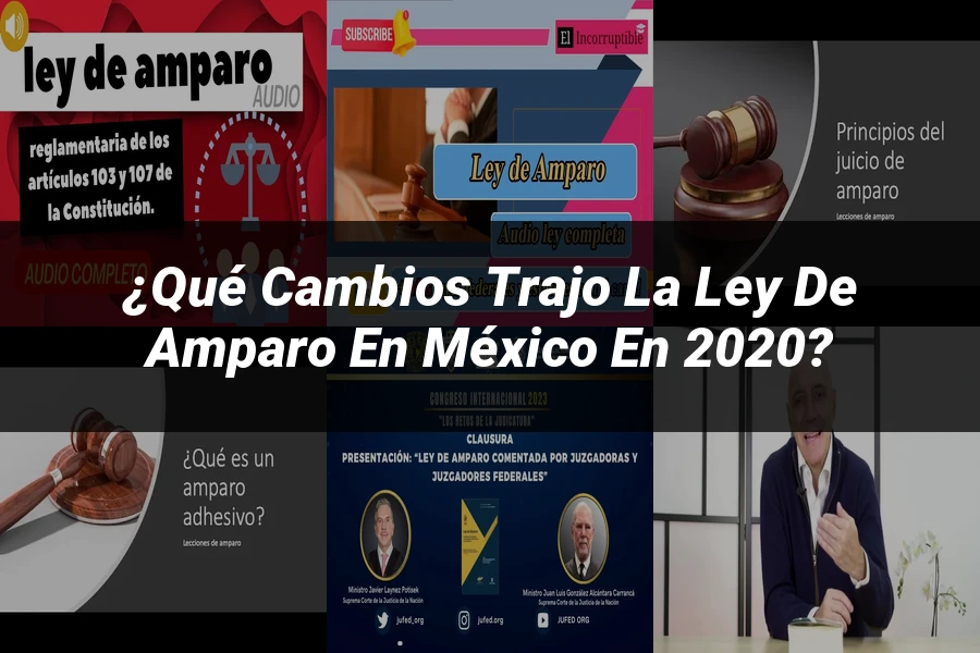 "¿Qué Cambios Trajo la Ley de Amparo en México en 2020?"