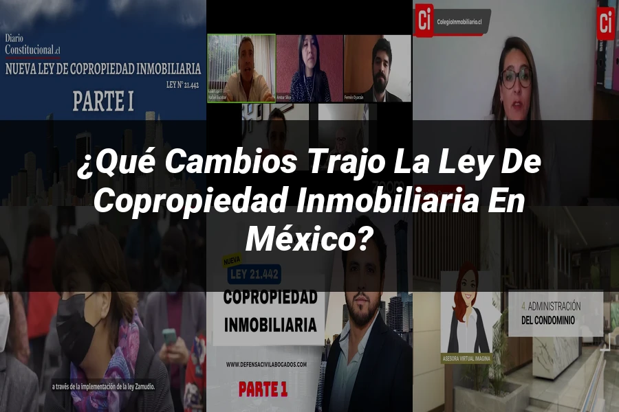 "¿Qué Cambios Trajo la Ley de Copropiedad Inmobiliaria en México?"