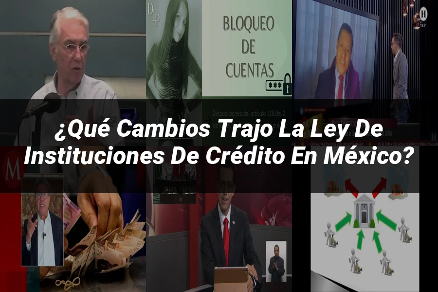 "¿Qué Cambios Trajo la Ley de Instituciones de Crédito en México?"