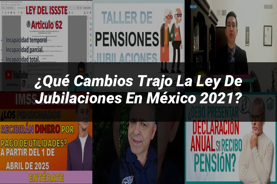 "¿Qué Cambios Trajo la Ley de Jubilaciones en México 2021?"