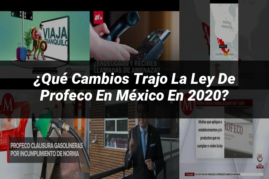 "¿Qué Cambios Trajo la Ley de Profeco en México en 2020?"