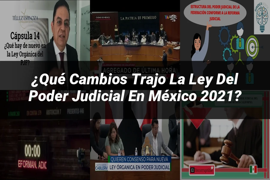 "¿Qué Cambios Trajo la Ley del Poder Judicial en México 2021?"
