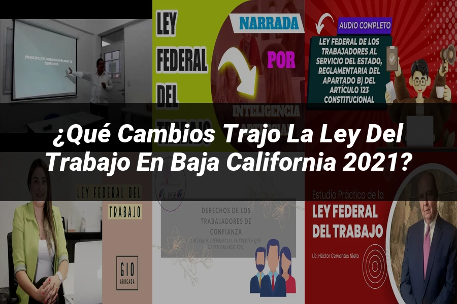 "¿Qué Cambios Trajo la Ley del Trabajo en Baja California 2021?"