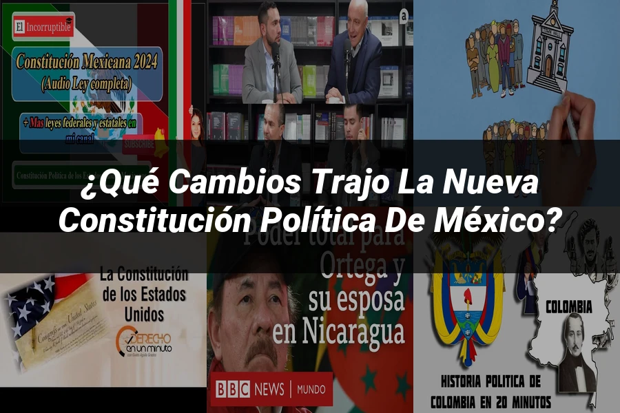 "¿Qué Cambios Trajo la Nueva Constitución Política de México?"