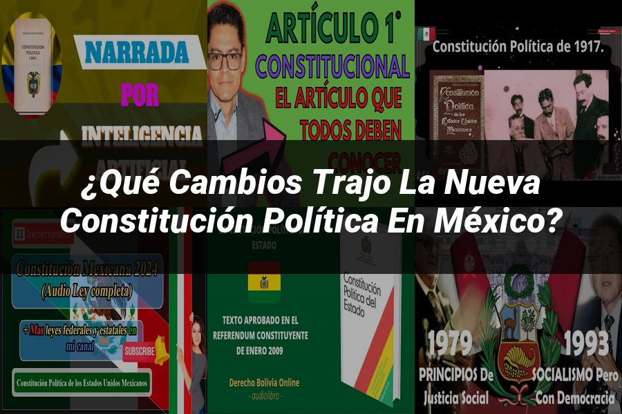 "¿Qué Cambios Trajo la Nueva Constitución Política en México?"