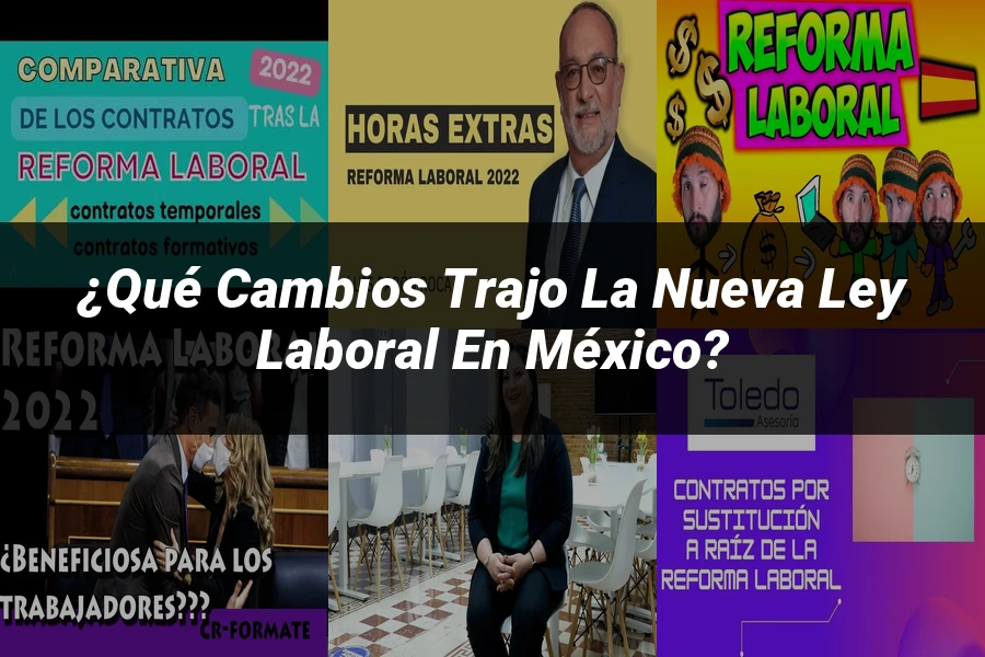 "¿Qué Cambios Trajo la Nueva Ley Laboral en México?"