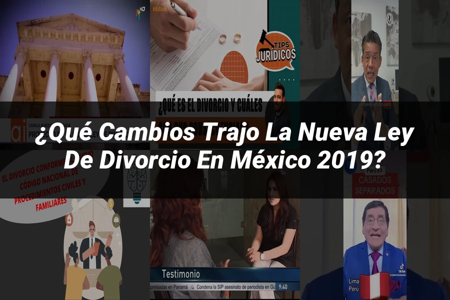 "¿Qué Cambios Trajo la Nueva Ley de Divorcio en México 2019?"