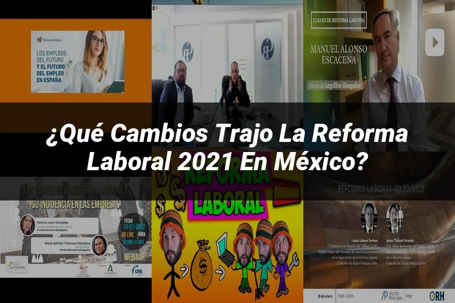 "¿Qué Cambios Trajo la Reforma Laboral 2021 en México?"