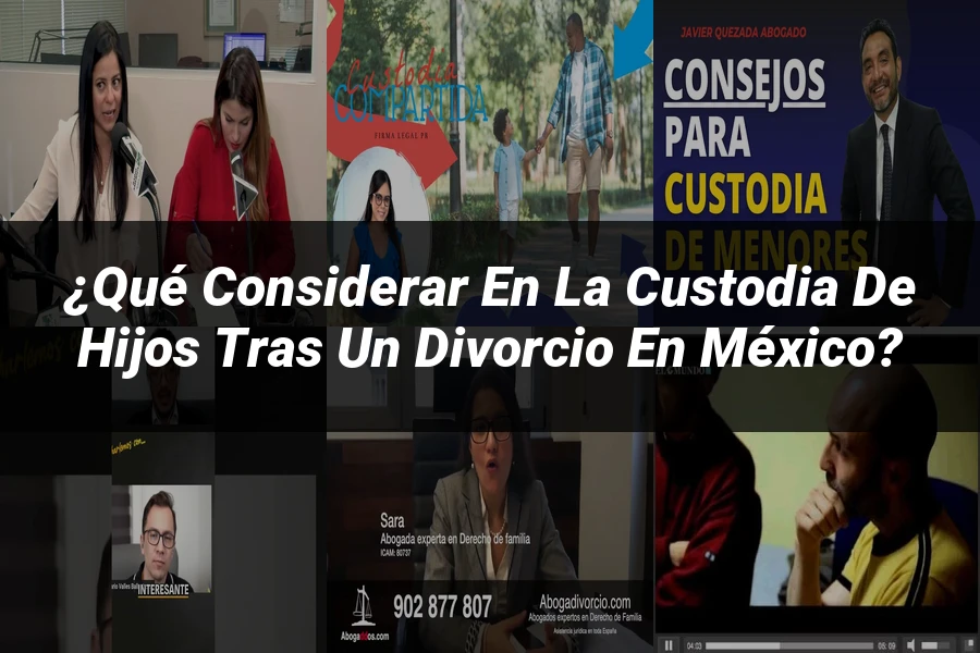 "¿Qué Considerar en la Custodia de Hijos Tras un Divorcio en México?"