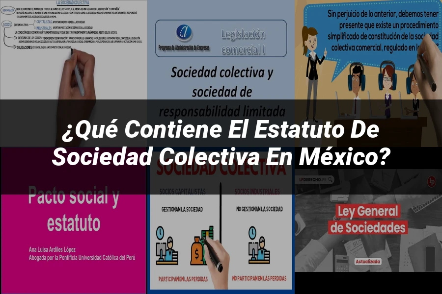 "¿Qué Contiene el Estatuto de Sociedad Colectiva en México?"