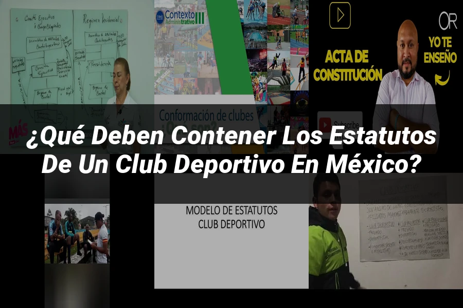 "¿Qué Deben Contener los Estatutos de un Club Deportivo en México?"
